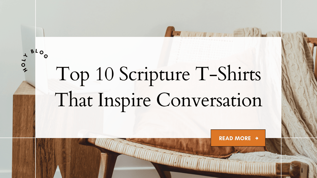 Top 10 Scripture T-Shirts That Inspire Conversation - Holy Looks