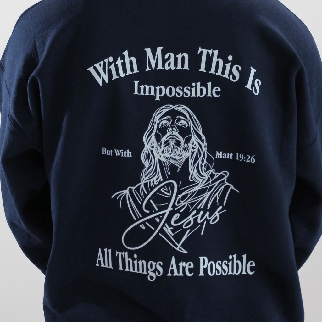 All Things Are Possible sweatshirt – Matthew 19:26 - Holy Looks