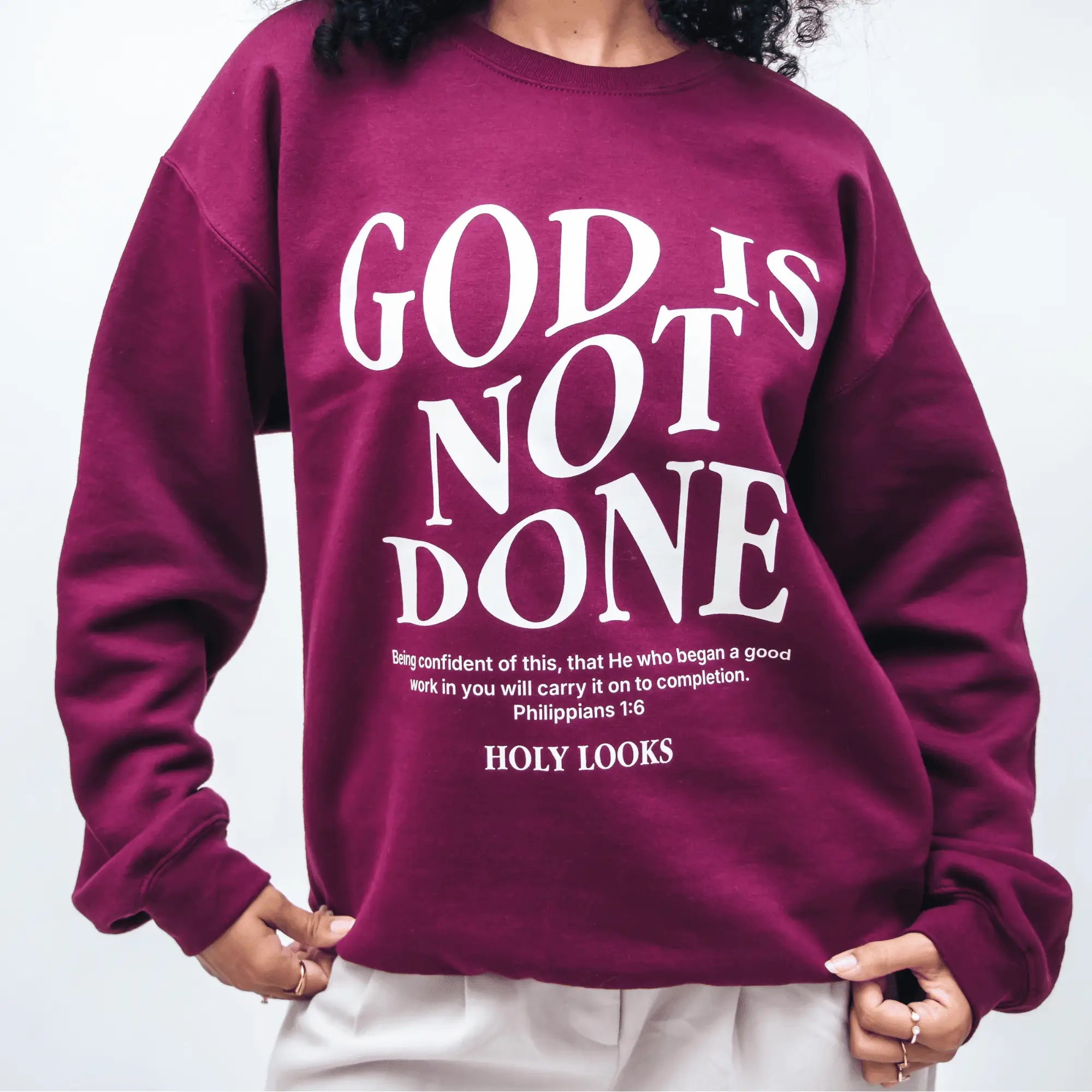 God Is Not Done Sweatshirt Maroon - Holy Looks