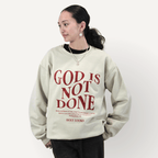 God Is Not Done Sweatshirt – Philippians 1:6 Sand - Holy Looks