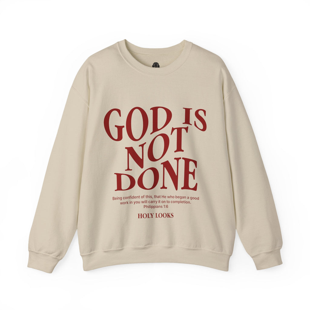 God Is Not Done Sweatshirt – Philippians 1:6 - Holy Looks