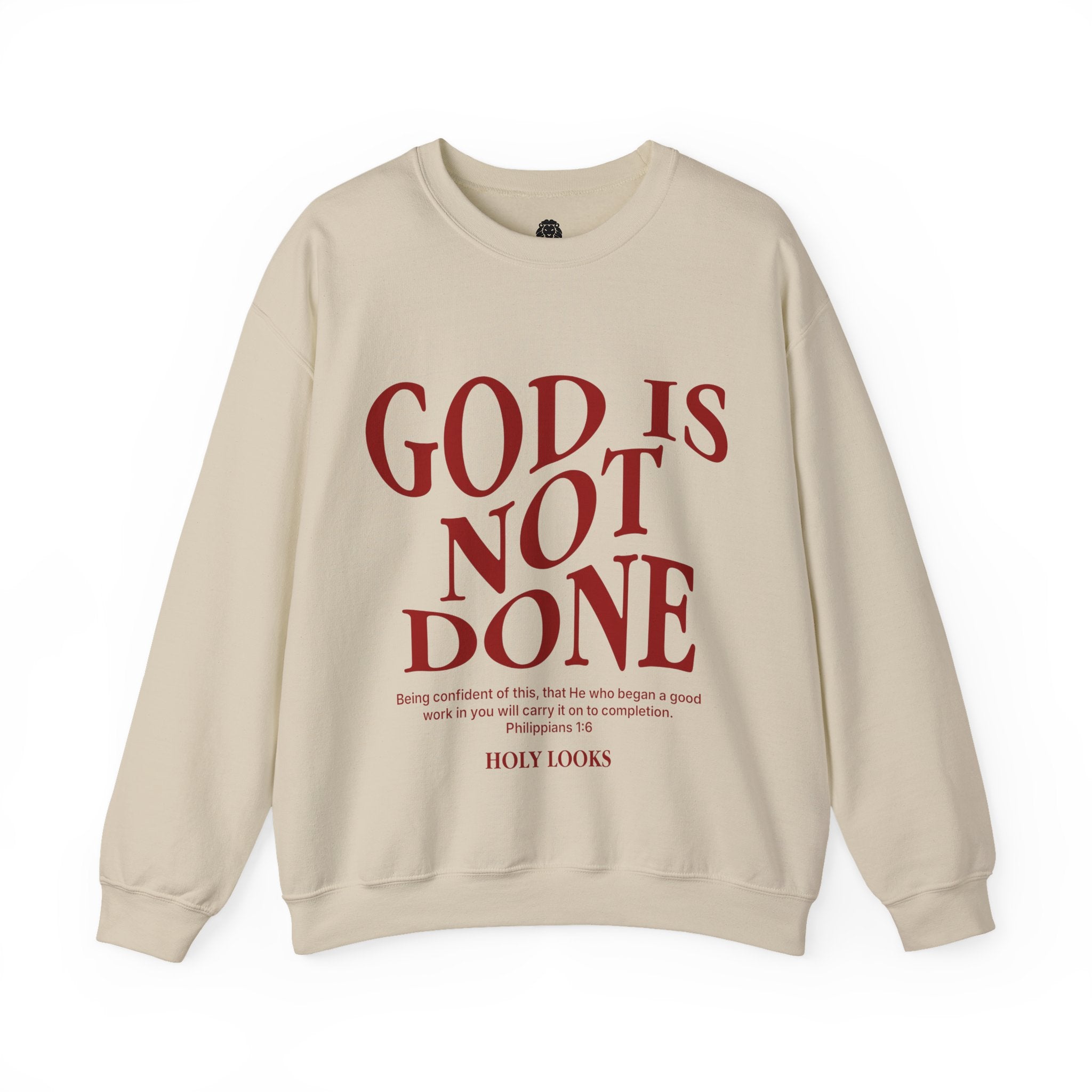 God Is Not Done Sweatshirt – Philippians 1:6 - Holy Looks