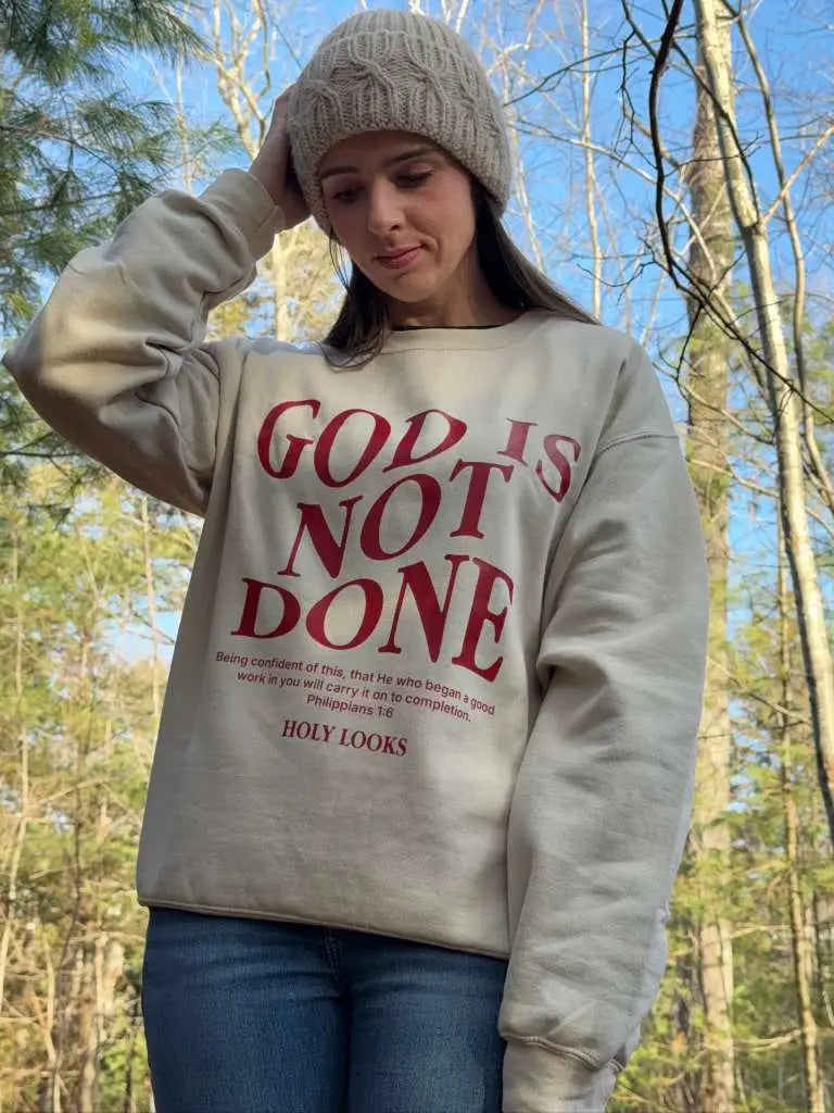 God Is Not Done Sweatshirt Sand - Holy Looks