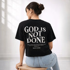 God Is Not Done Tee Black - Holy Looks