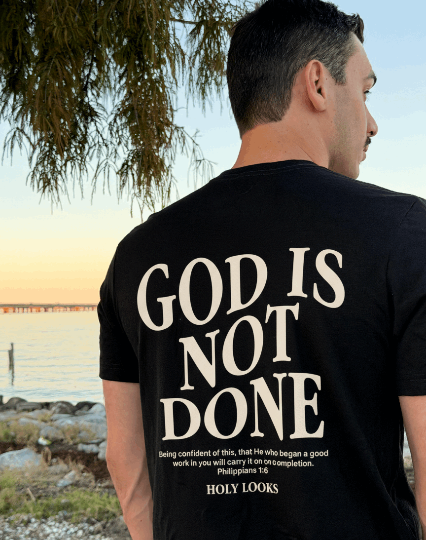 God Is Not Done Tee – Philippians 1:6 Black - Holy Looks