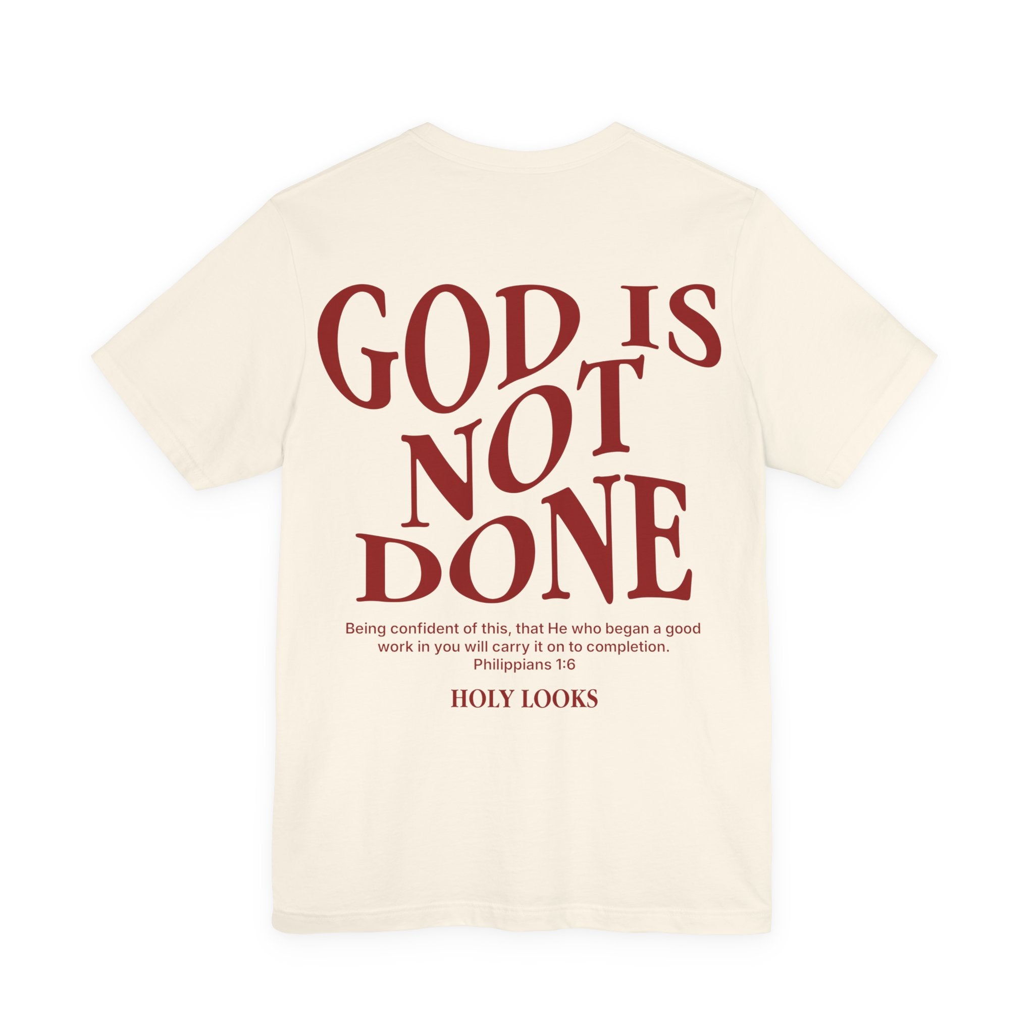 God Is Not Done Tee – Philippians 1:6 Christian T-Shirt - Holy Looks