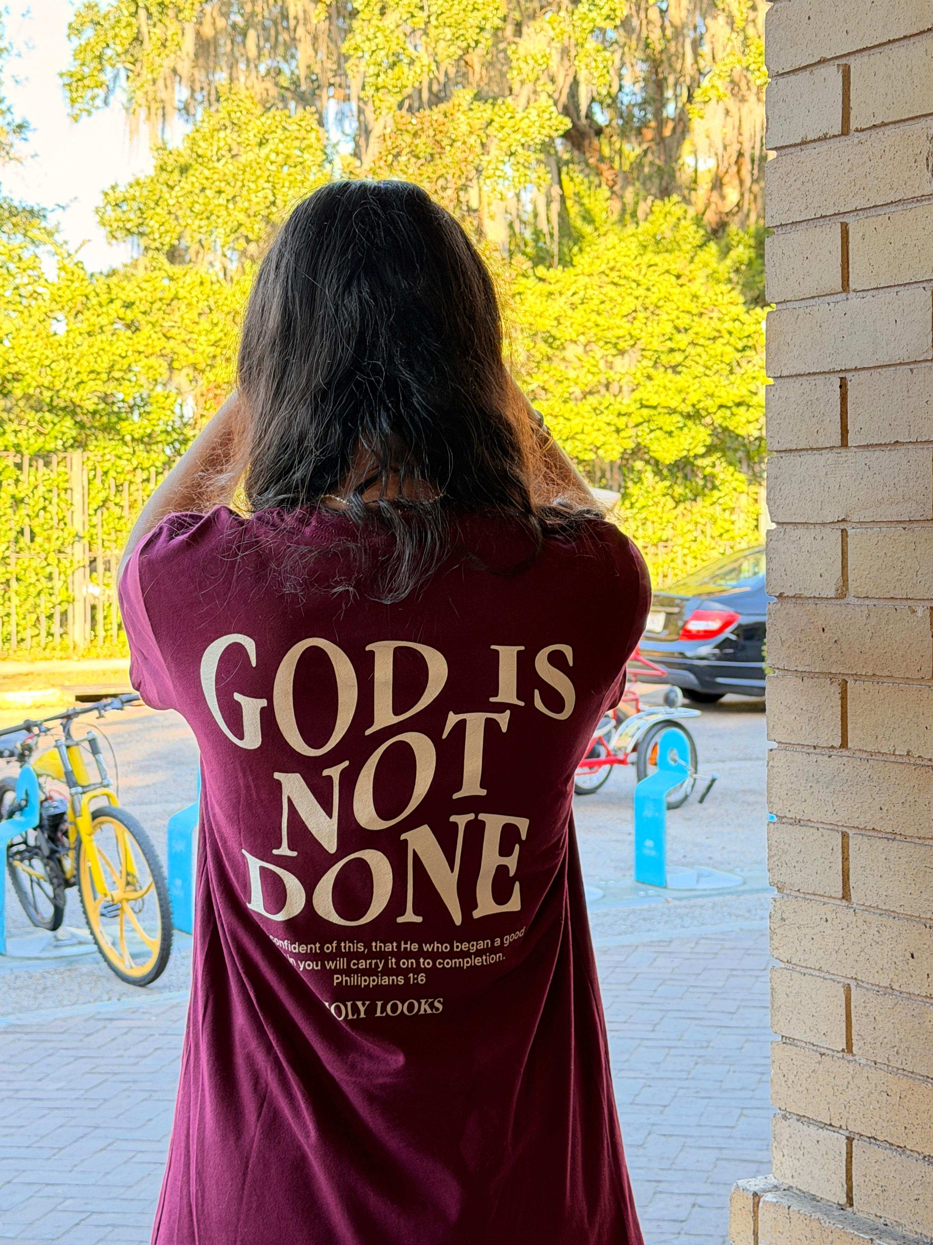 God Is Not Done Tee – Philippians 1:6 Christian T-Shirt - Holy Looks