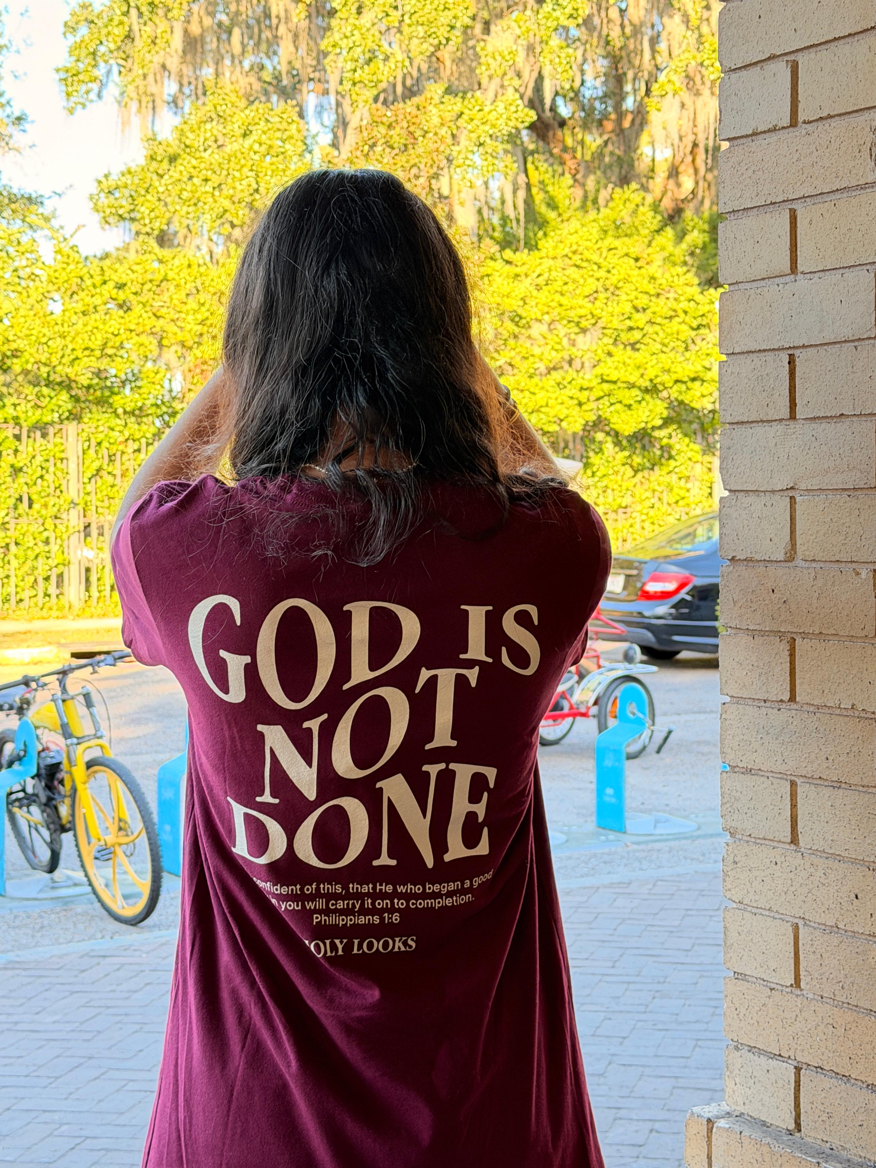God Is Not Done Tee – Philippians 1:6 Maroon - Holy Looks