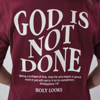 God Is Not Done Tee – Philippians 1:6 Maroon - Holy Looks