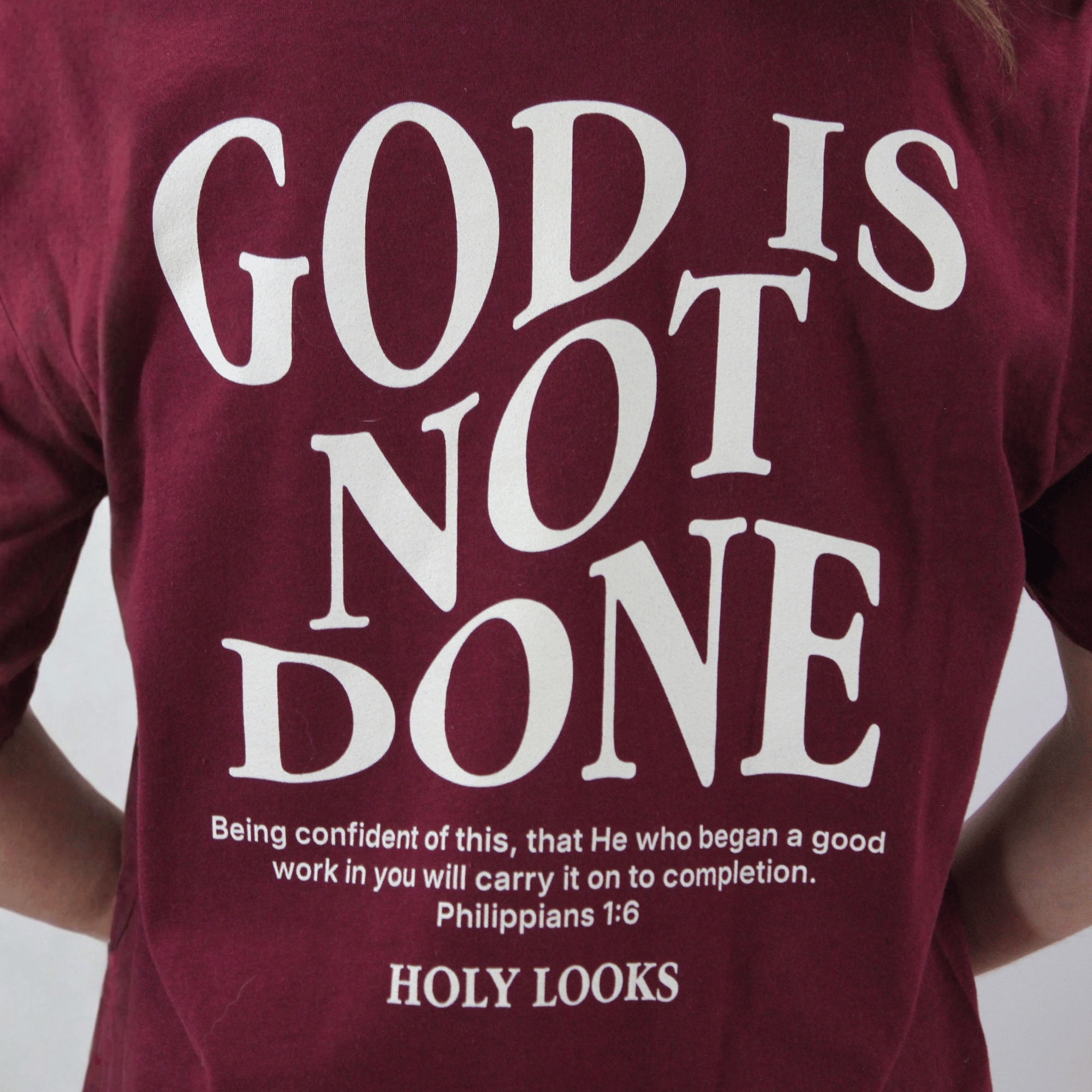God Is Not Done Tee – Philippians 1:6 Maroon - Holy Looks