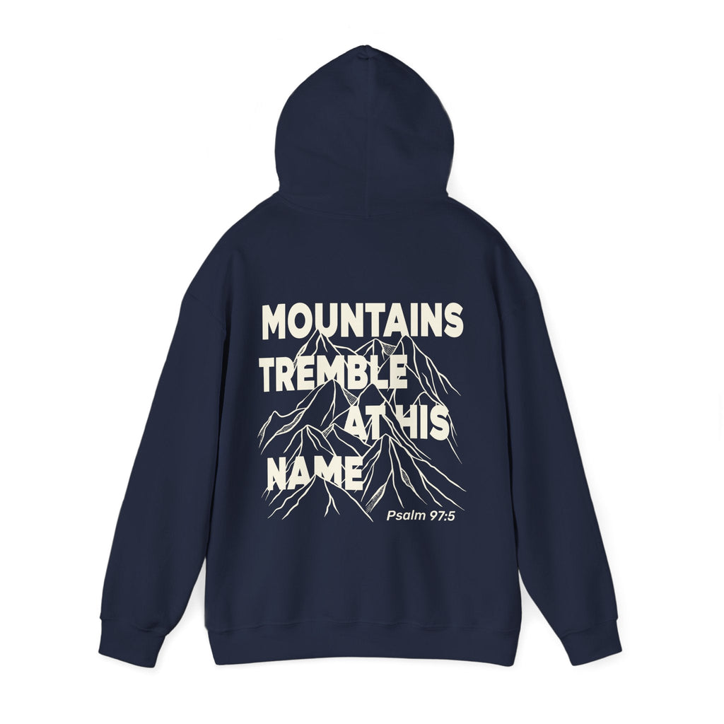 Mountains Tremble at His Name Hoodie – Christian Hoodie Inspired by Psalm 97:5 - Holy Looks